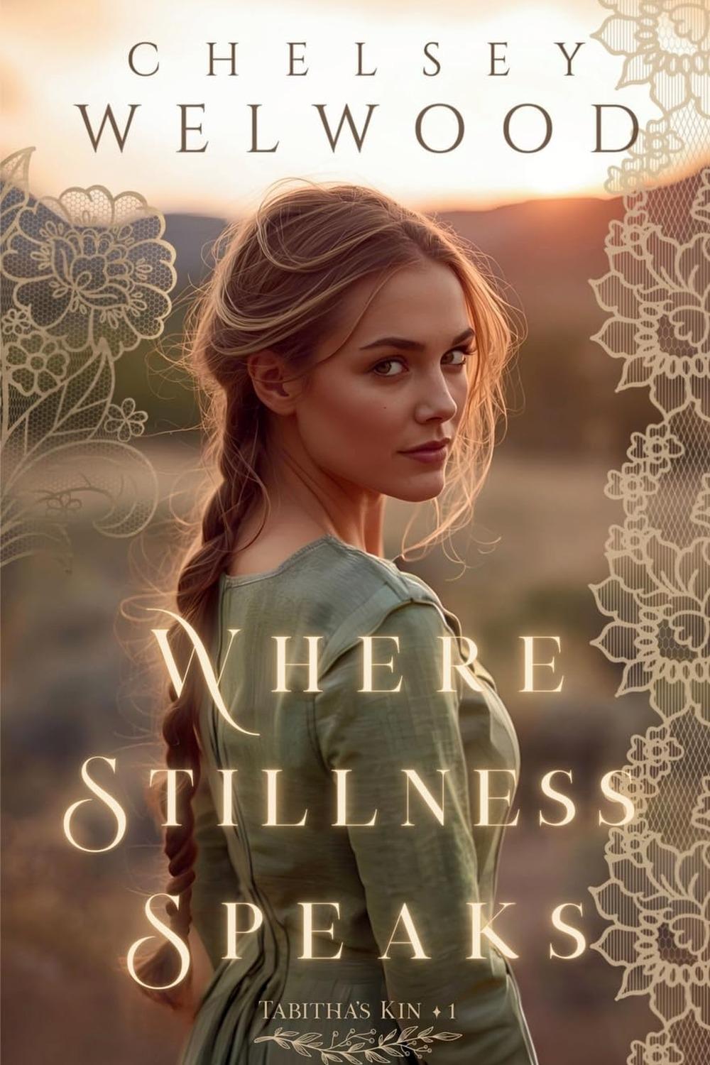 Where Stillness Speaks by Chelsey Welwood - Christian Books Today