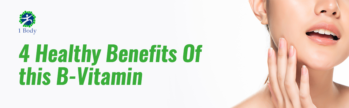 4 Healthy Benefits Of This B-Vitamin - 1 Body