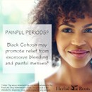 Close up of a smiling woman. The text on the image says Painful Periods? Black Cohosh may promote relief from excessive bleeding and painful menses.