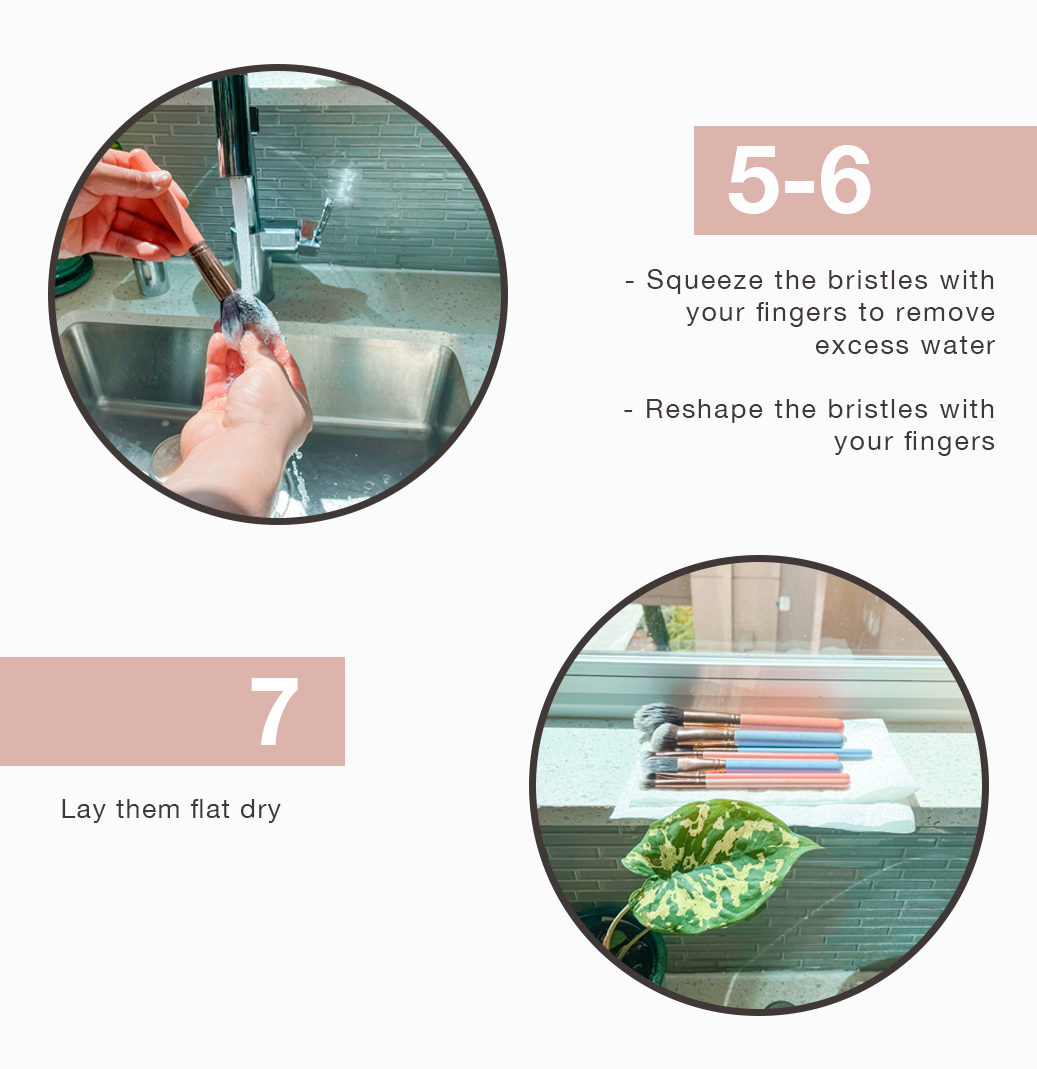 Step 5-6: Repeat steps 3 and 4 if the brush is too dirty. Step 7: Lay them flat dry.