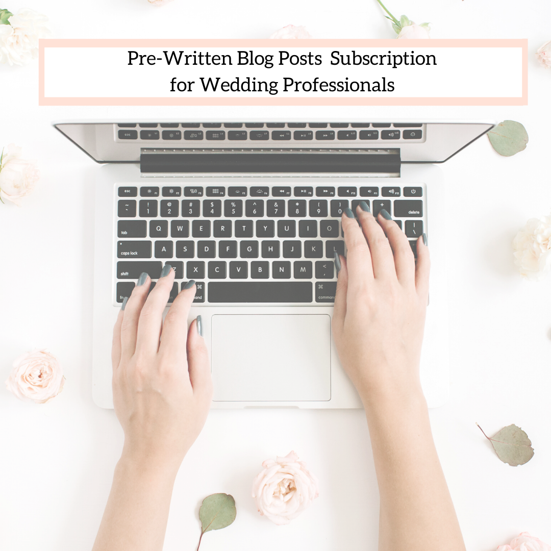 pre-written blog post subscription for wedding vendors and wedding professionals