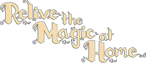 Relive the Magic at Home