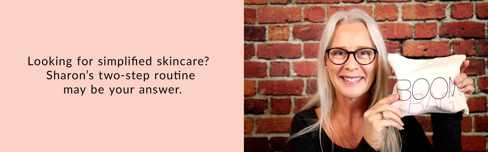 Looking for simplified skincare? Sharons two-step routine may be your answer.