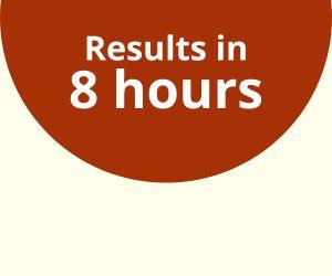Results in 8 hours