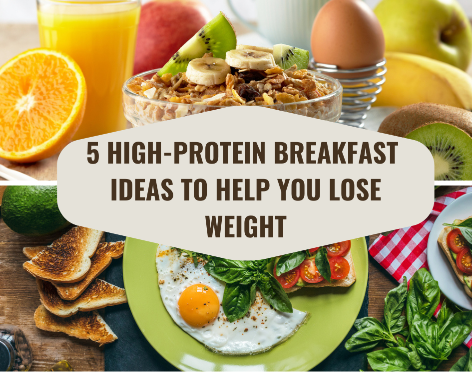 5 High-Protein Breakfast Ideas to Help You Lose Weight