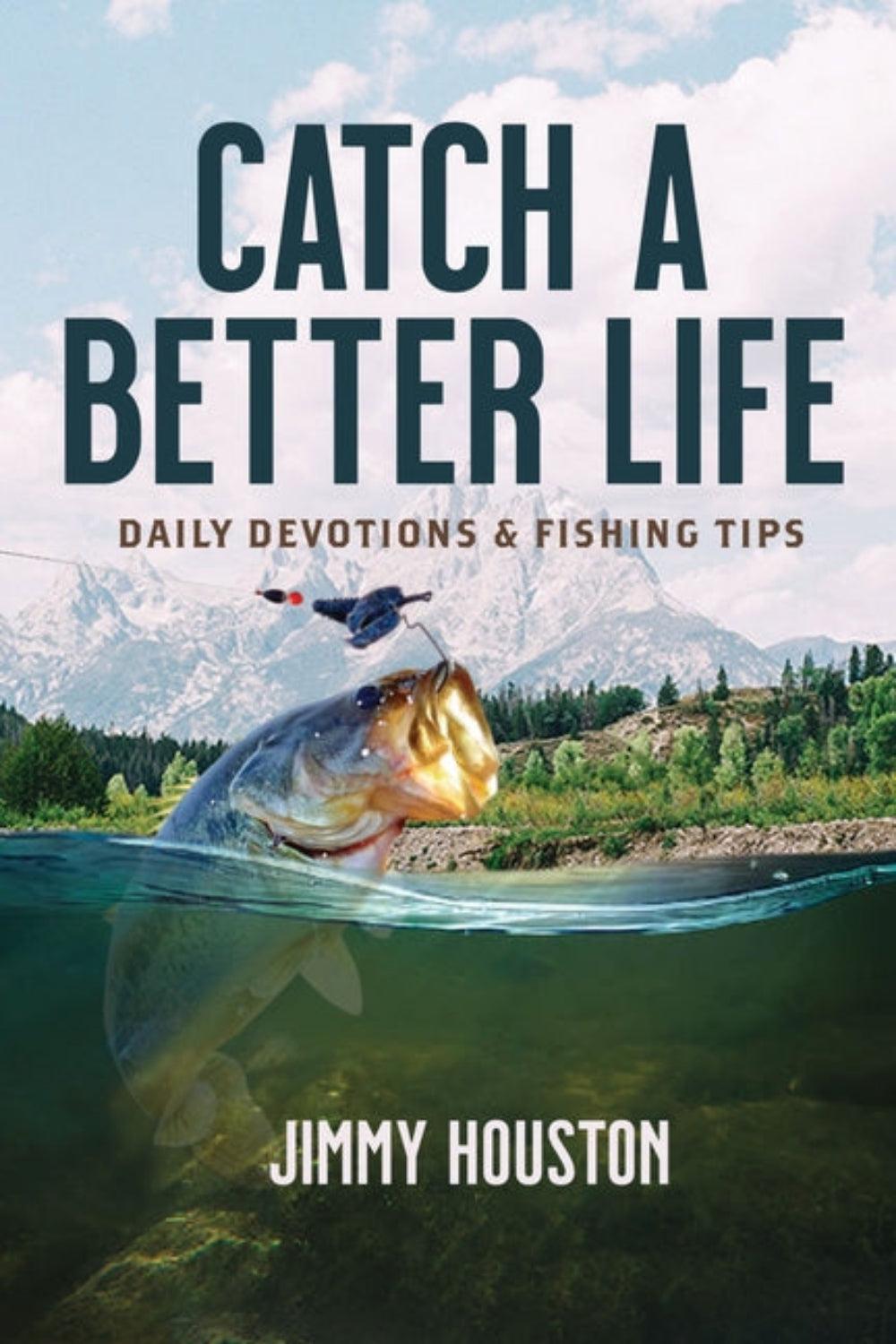 Catch a Better Life devotional for Christians who love to fish by Jimmy Houston