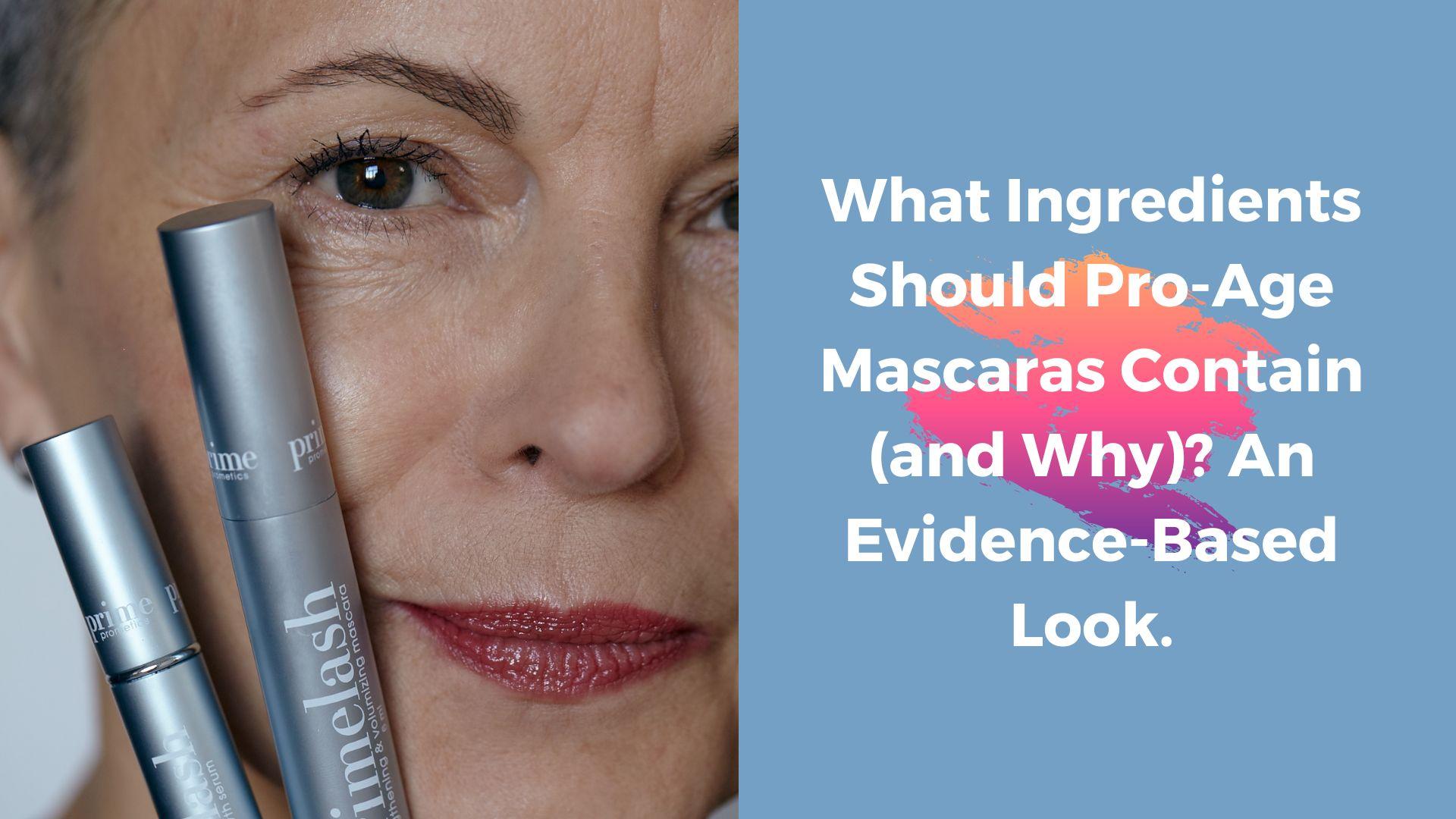 Love Your Lashes Ingredients In ProAge Mascaras & Their Benefits.