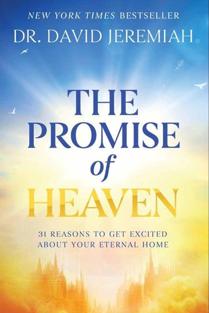 The Promise of Heaven by Dr. David Jeremiah