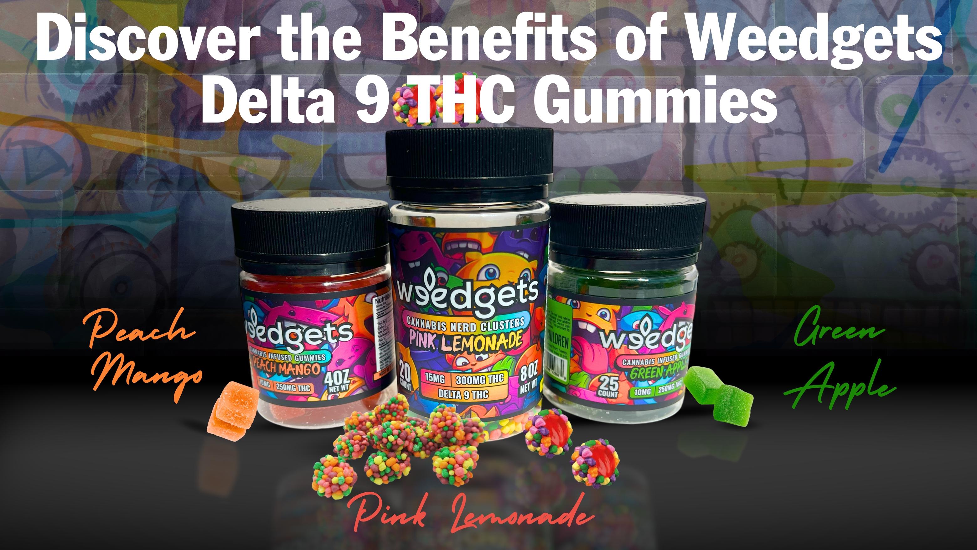 Discover the Benefits of Weedgets Delta 9 THC Gummies