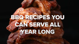 BBQ Recipes You Can Serve All Year Long