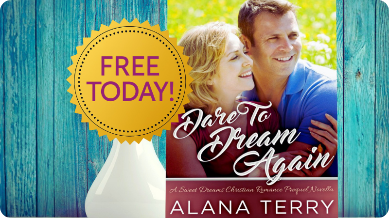Dare to Dream Again, Christian romance by Alana Terry, free today