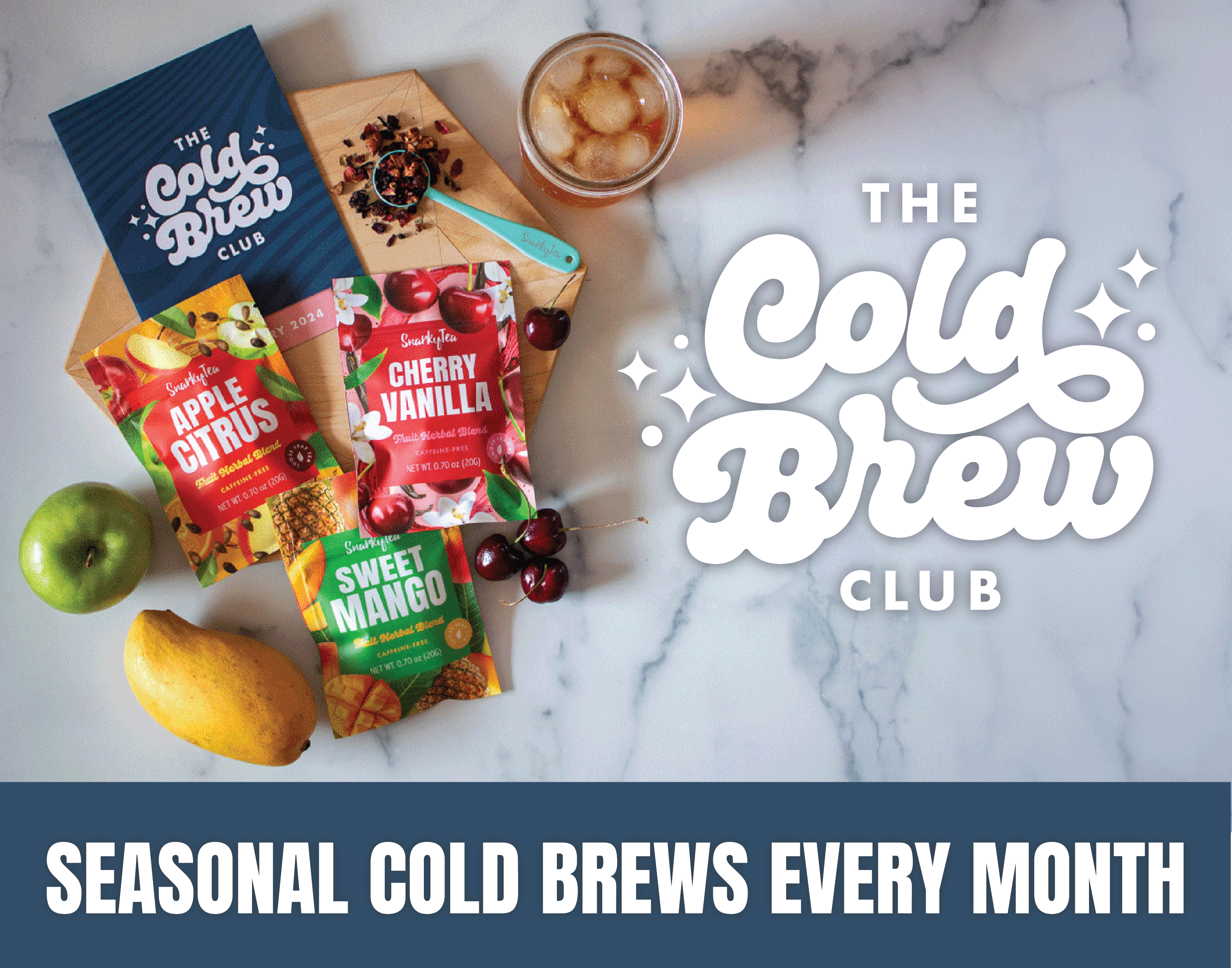 Cold Brew Club: New Cold Brews Every Month shows mason jar brewing pitcher laying on granite counter next to three fruit teas laid out: Apple Citrus, Cherry Vanilla, Sweet Mango - Says "COLD BREW CLUB" Cold brew every month