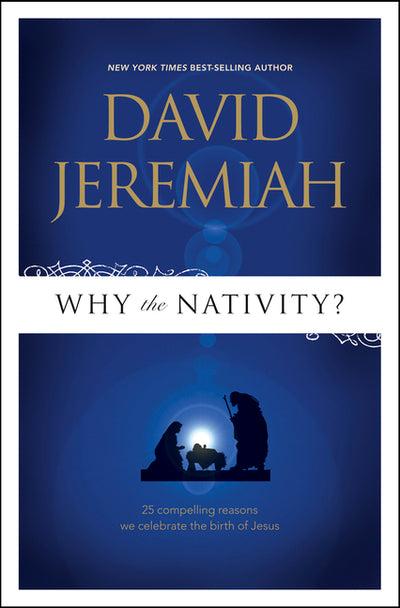 Why the Nativity? by David Jeremiah
