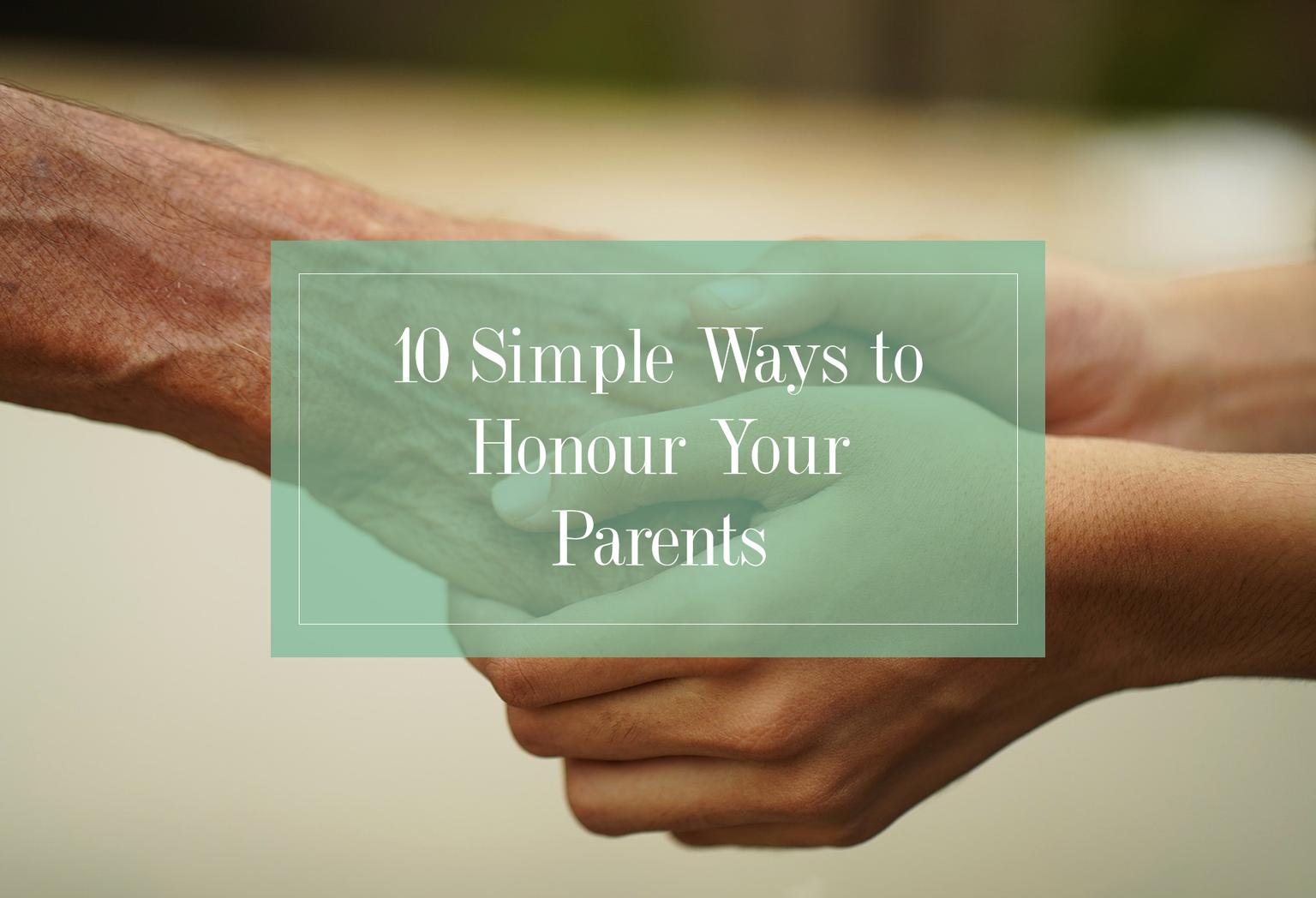 10-simple-ways-to-honour-your-parents