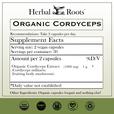 Supplement label for Herbal Roots Organic Cordyceps with supplement facts and certification logos. Amount per 2 vegan capsules - 1000 mg organic cordyceps extract (fruiting body mushroom)