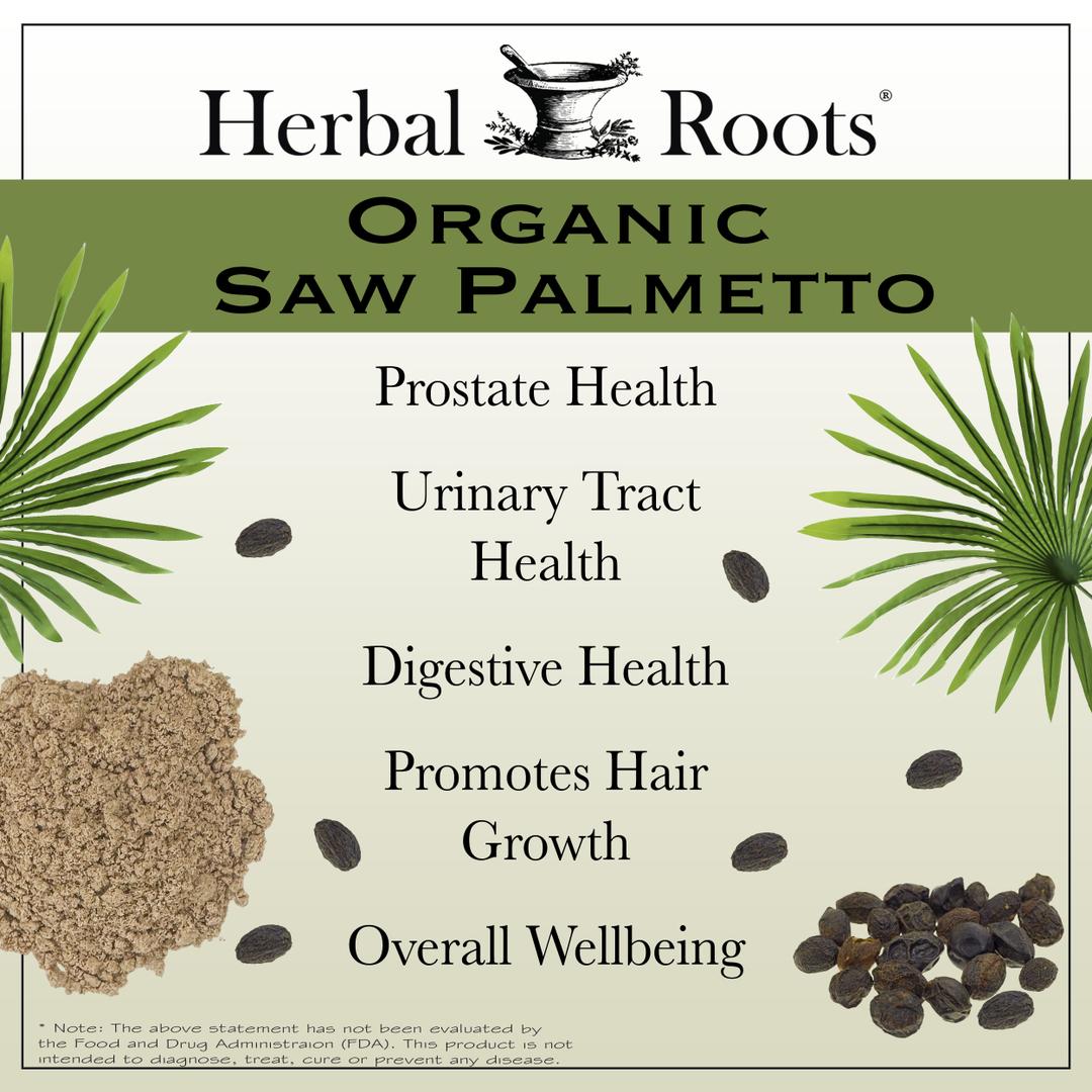 Saw palmetto leaves, berries and powder with text that says Organic Saw Palmetto- Prostate Health, Urinary Tract Health, Digestive Health, Promotes Hair Growth, Overall Wellbeing