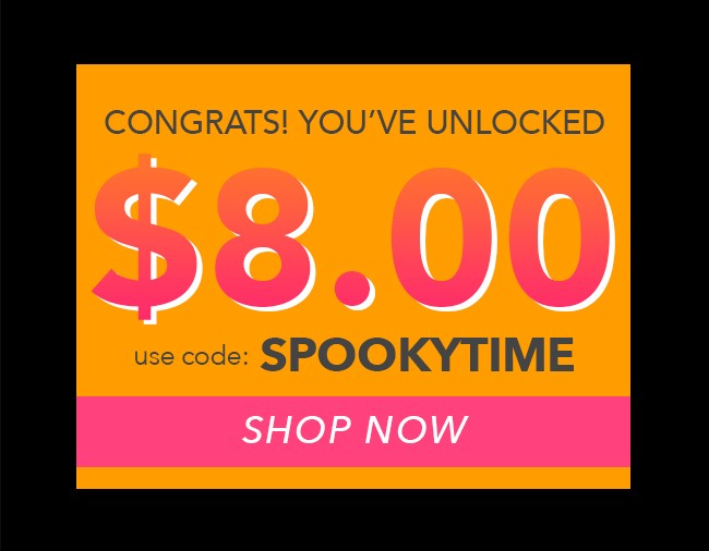 $8.00 Off Your Order NOW!! - Use coupon code: SPOOKYTIME