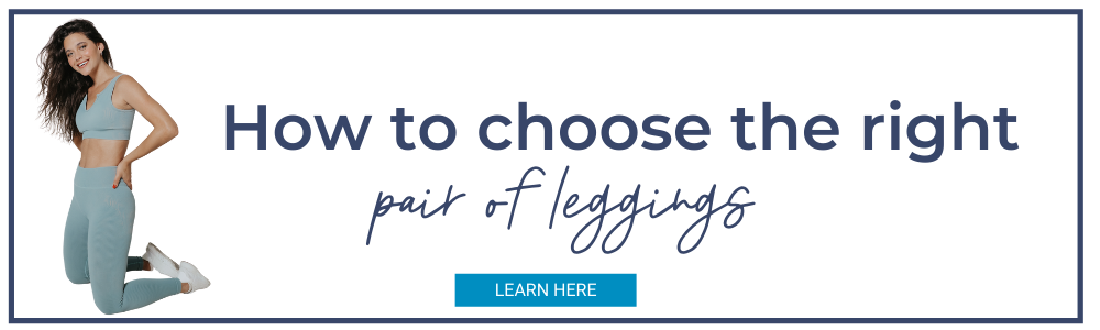 HOW RO CHOOSE THE RIGHT LEGGINGS