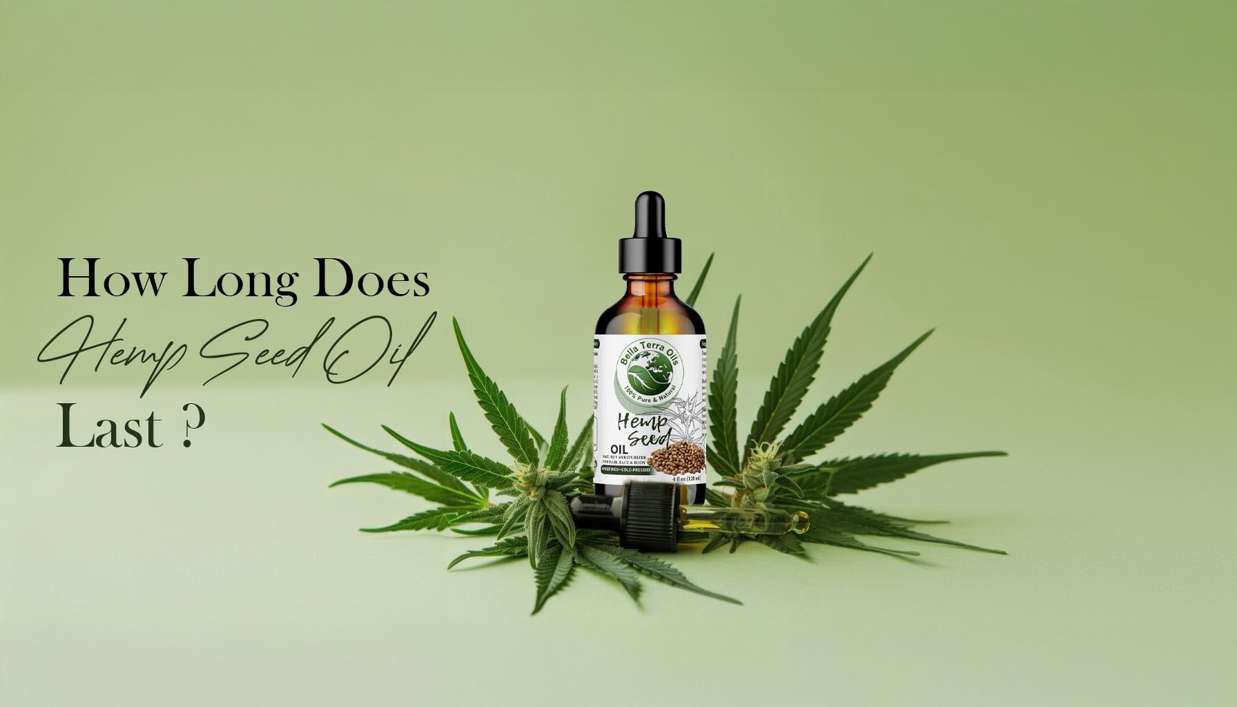 How Long Does Hemp Seed Oil Last