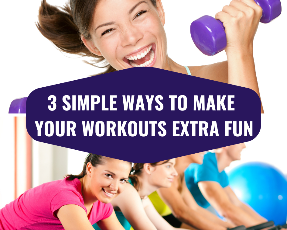 3 Simple Ways To Make Your Workouts Extra Fun