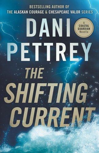 The Shifting Current, Dani Pettrey