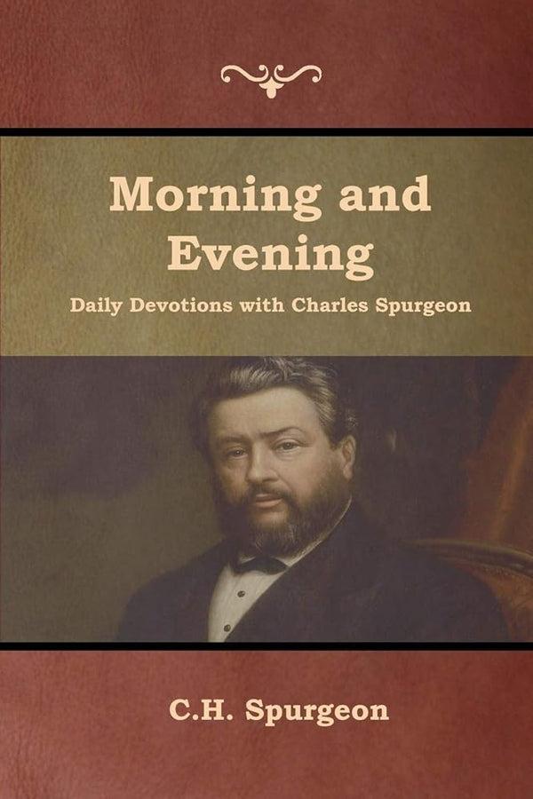 Morning and Evening by Charles Spurgeon