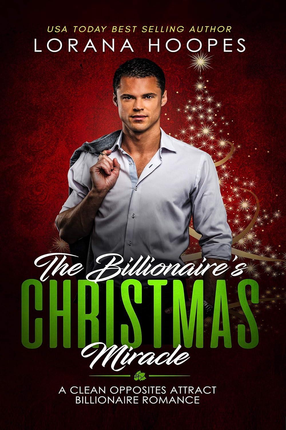 The Billionaire's Christmas Miracle by Lorana Hoope