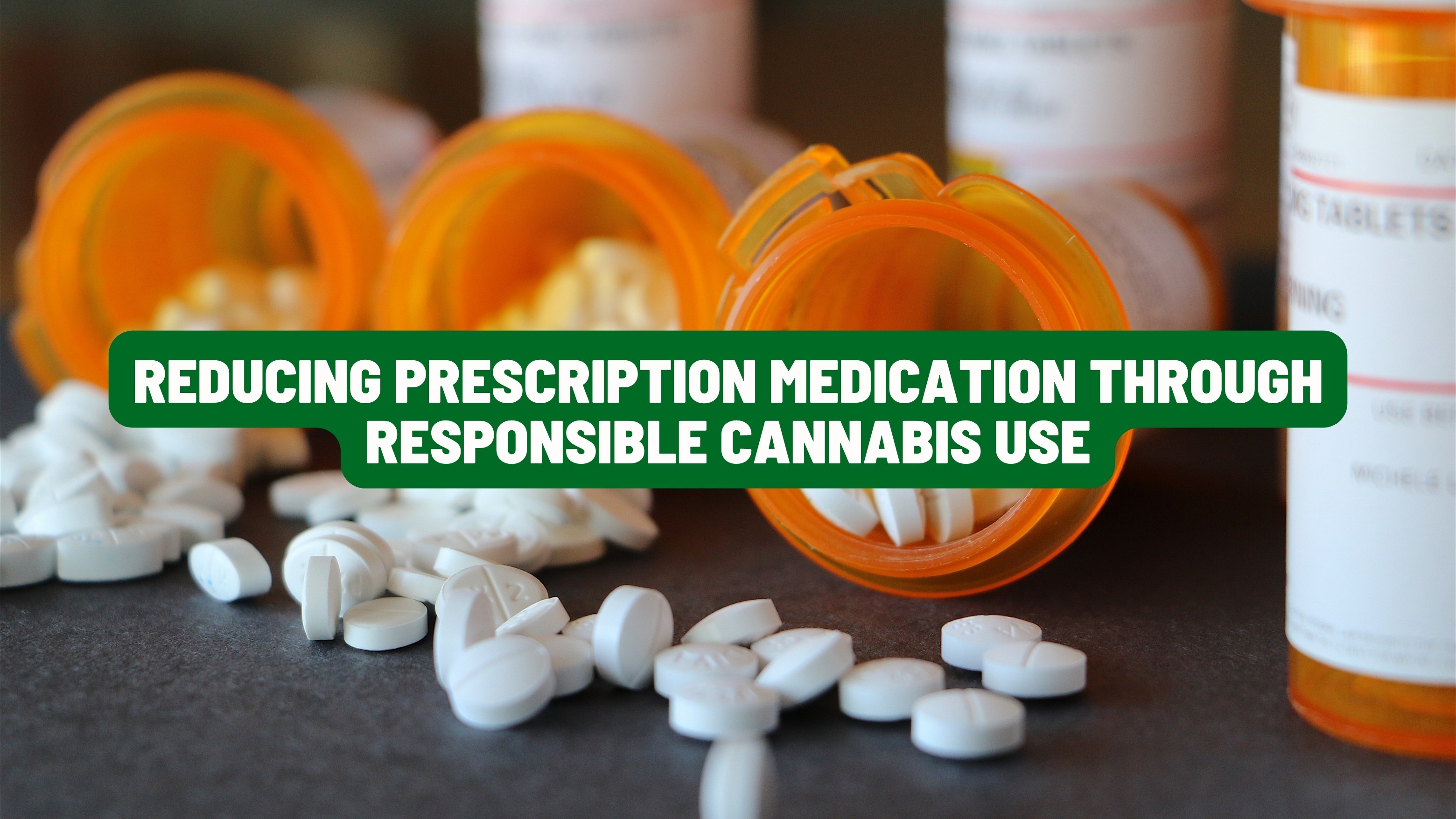 Reducing Prescription Medication Through Responsible Cannabis Use
