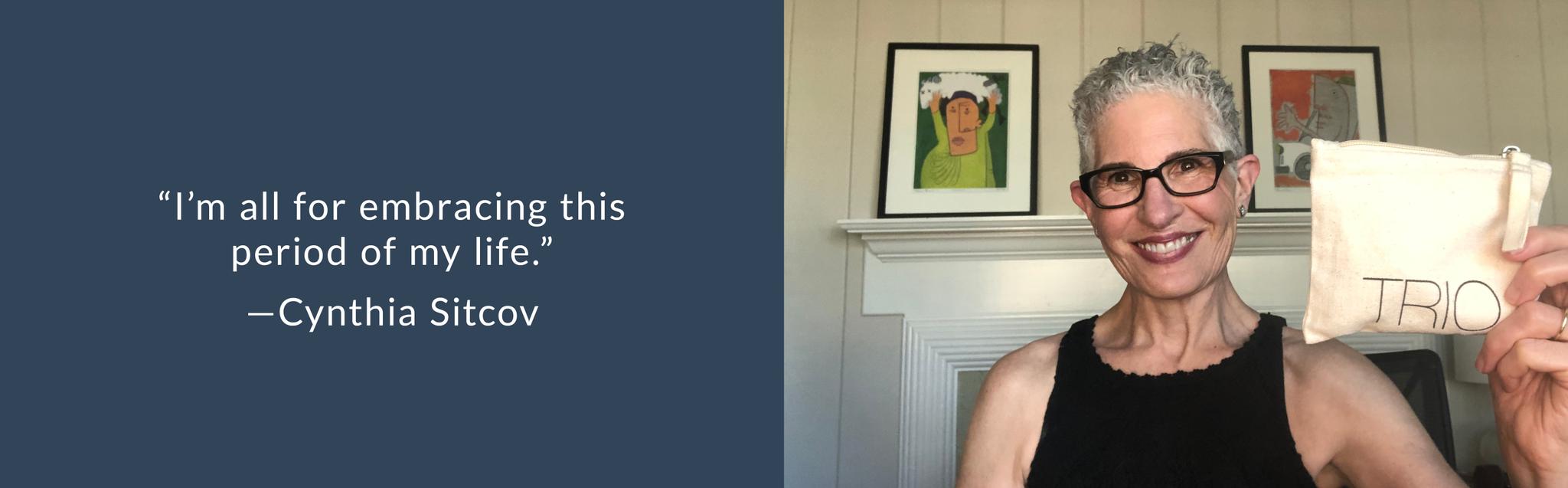 "I'm all for embracing this period of my life"