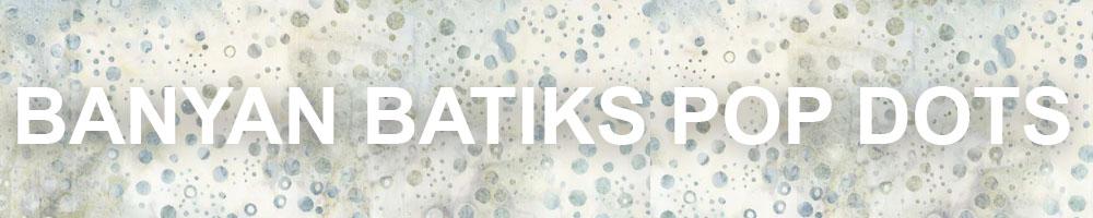 banyan batiks pop dots full bolts