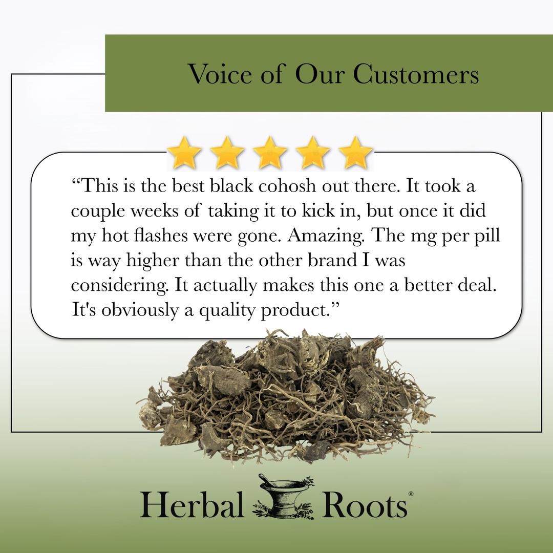 Voice of our customers with 5 stars and a picture of a pile of black cohosh root. The review says "This is the best black cohosh out there. It took a couple of weeks of taking it to kick in, but once it did my hot flashes were gone. Amazing. The mg per pill is way higher than other brands I was considering. It actually makes this one a better deal. It's obviously a quality product."