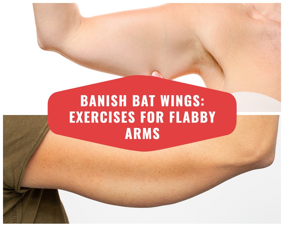 banish-bat-wings-exercises-for-flabby-arms