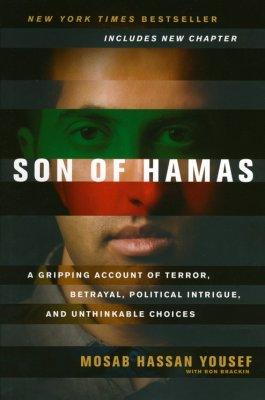 Son of Hamas: A Gripping Account of Terror, Betrayal, Political Intrigue, and Unthinkable Choices by Mosab Hassan Yousef
