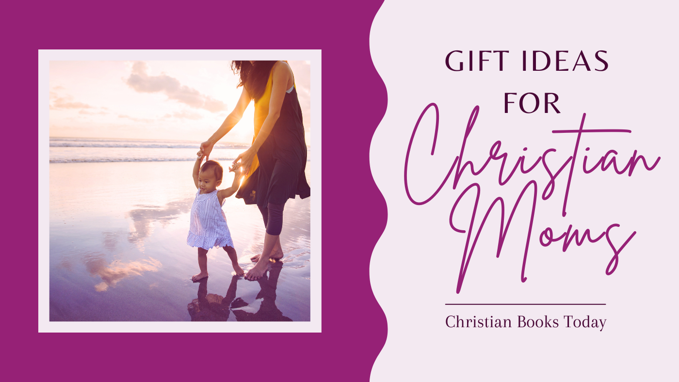 Gift Ideas for Christian Moms: Christian Books Today