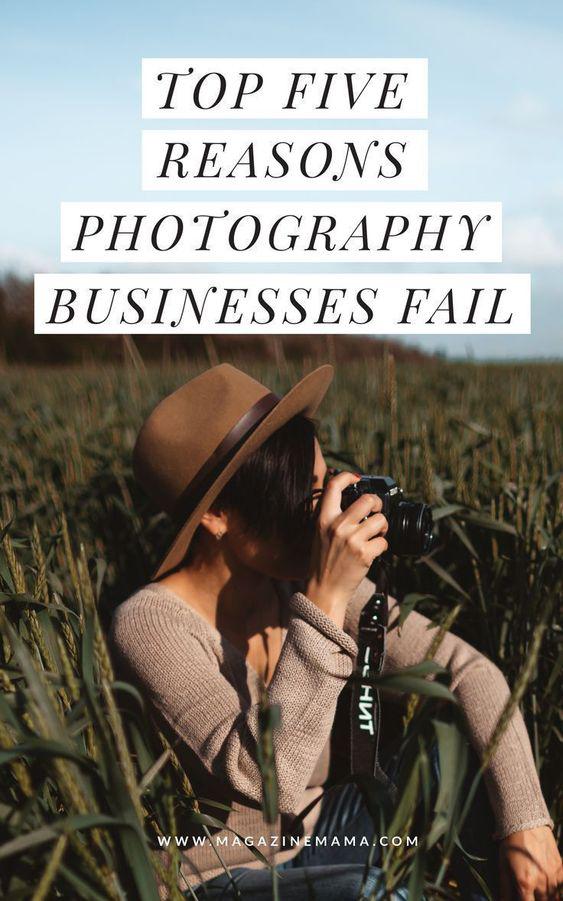 5 Reasons Photography Businesses Fail 5 Reasons Photography Businesses Fail