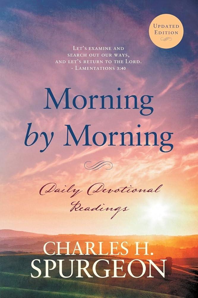 Morning by Morning by Charles Spurgeon