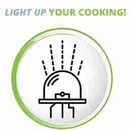 Light up your cooking.