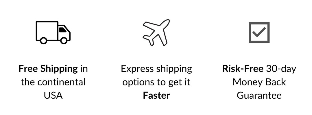 Free shipping. Express shipping options. Risk Free 30-day money-back guarantee.
