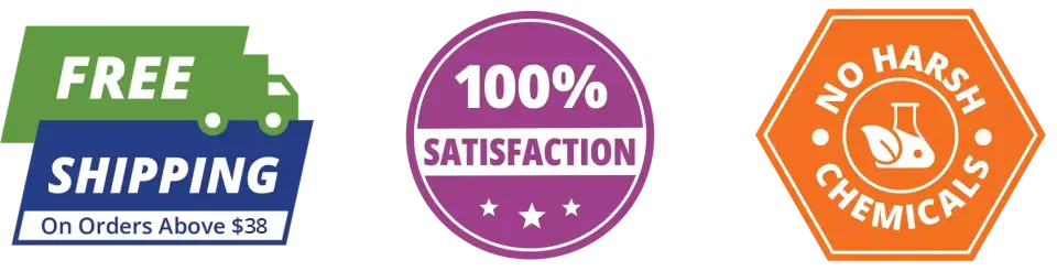 Free shipping in USA, 100% Satisfaction, No Harsh Chemicals