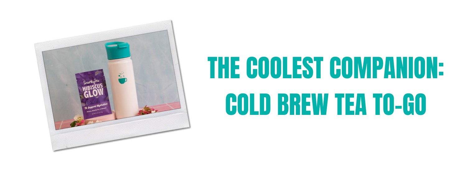The Coolest Companion: Cold Brew Tea To-Go