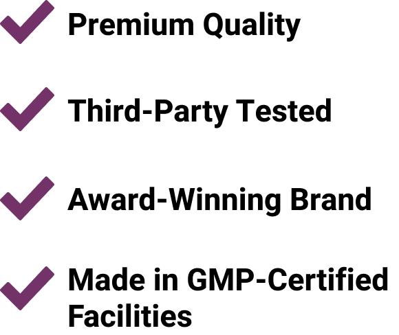 check mark with premium quality. Check mark with third-party test. Check mark with award-winning brand. Check mark with made in GMP-certified facilities