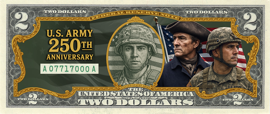 1775 - 2025 U.S Army 250th Anniversary - Genuine Legal Tender U.S. $2 Bill