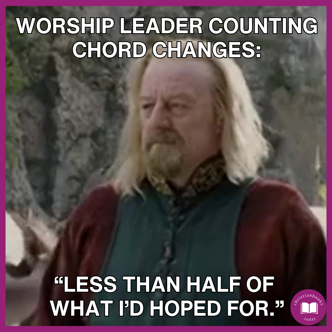 Image of Théoden looking disappointed. Caption reads, “Worship leader counting the chord changes: ‘Less than half of what I’d hoped for.’”
