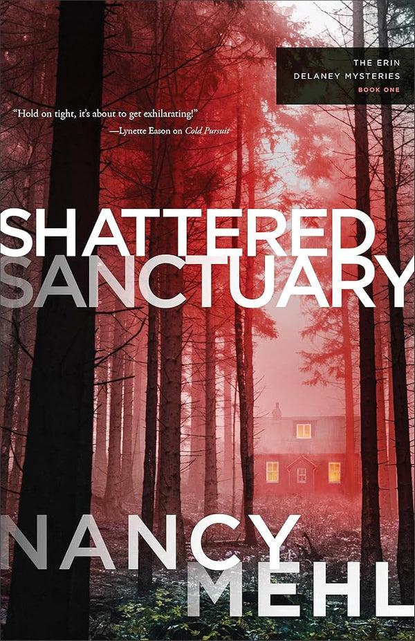 Shattered Sanctuary by Nancy Mehl