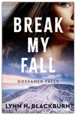 Break My Fall by Lynn H. Blackburn