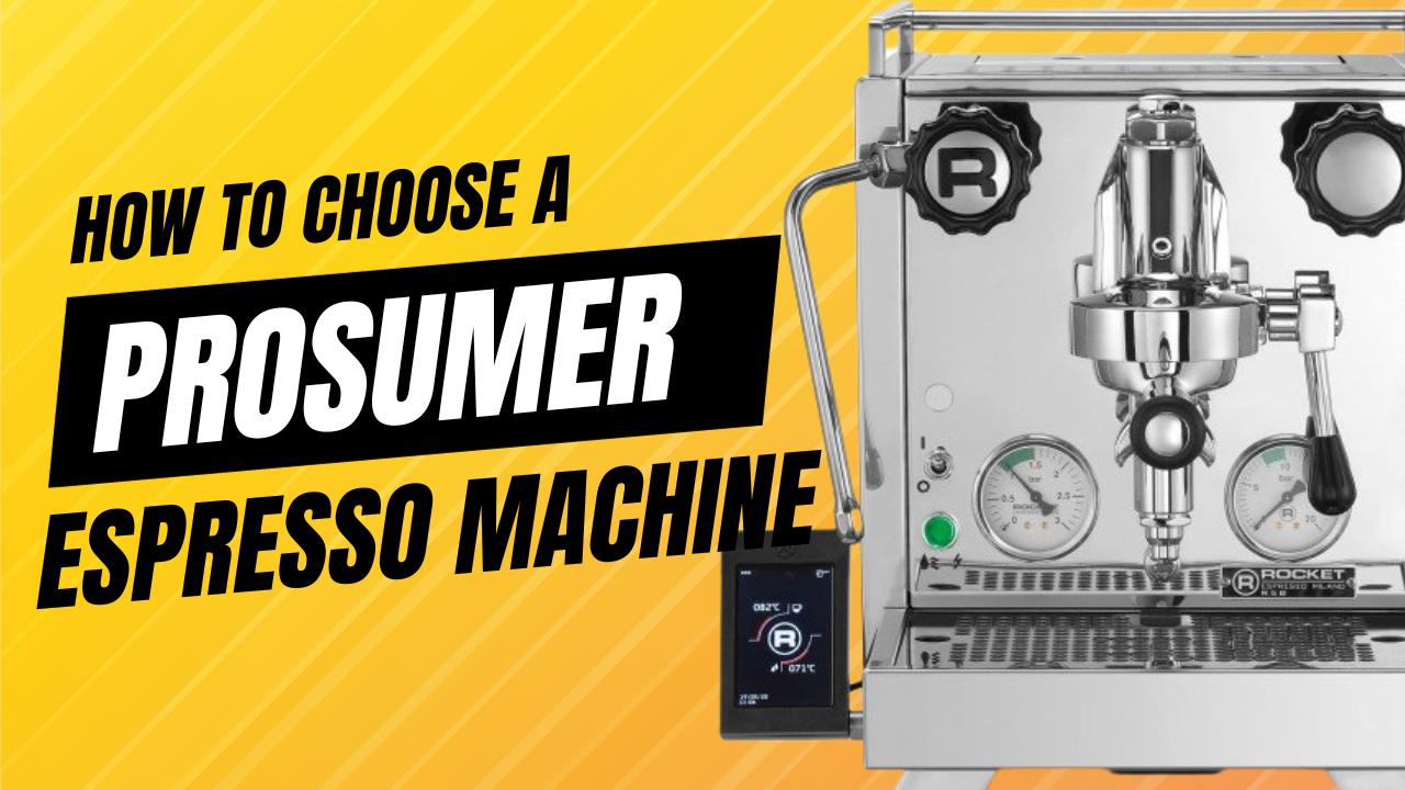 how to choose a prosumer espresso machine