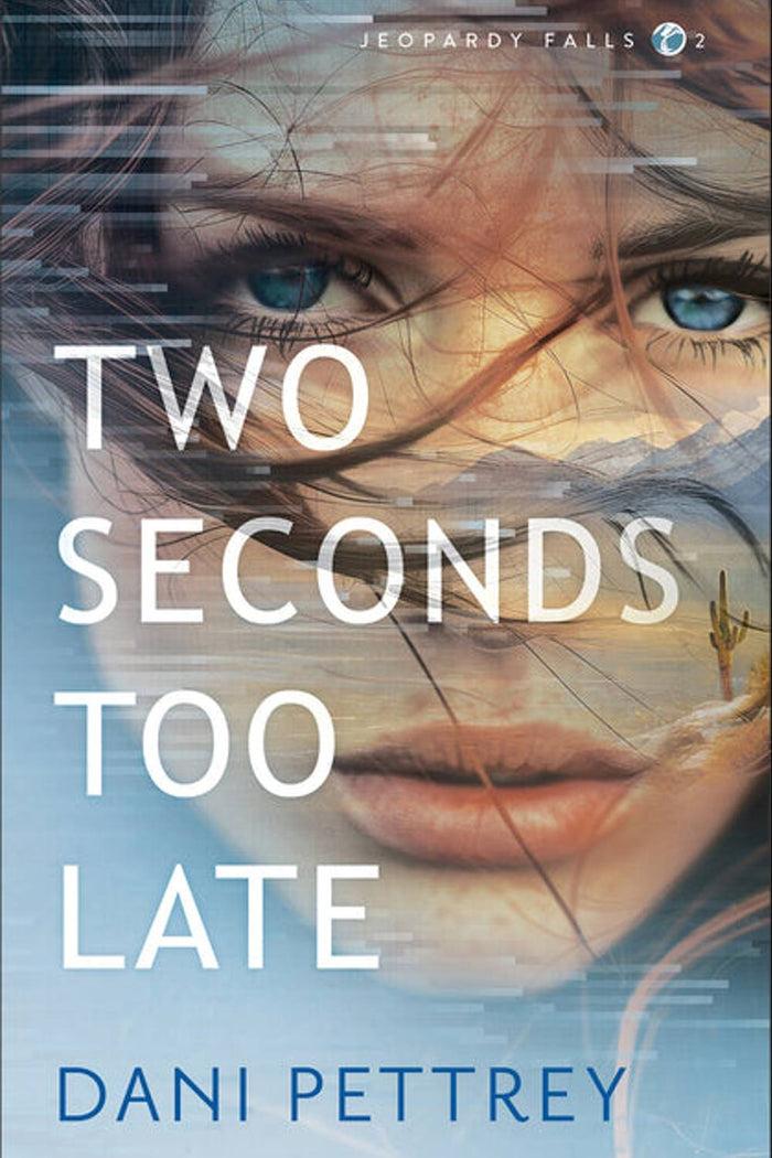 Two Seconds Too Late by Dani Pettrey