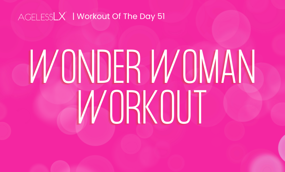 DAY 51 – WONDER WOMAN WORKOUT