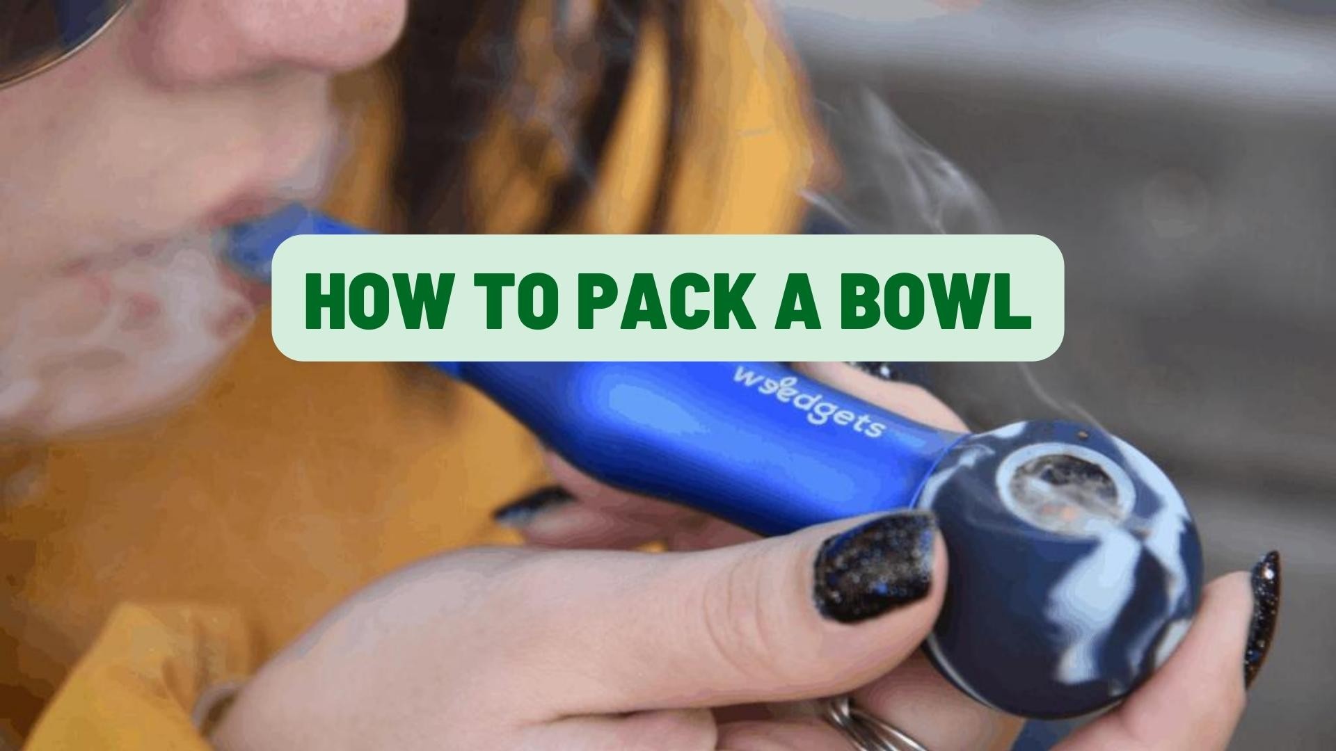 How to Pack a Bowl
