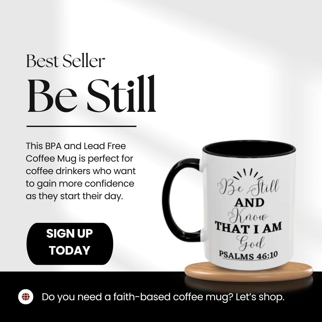 Be Still Coffee Mug